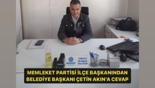 Memleket Partisi Turgutlu İlçe Başkanı Rıza Uygun'dan Çetin Akın'a Cevap 